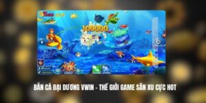 Bắn Cá Đại Dương VWIN - Thế Giới Game Săn Xu Cực Hot 2 Bắn Cá Đại Dương VWIN