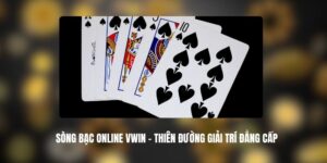 Sòng Bạc Online VWIN - Thiên Đường Giải Trí Đẳng Cấp 3 Sòng Bạc Online VWIN