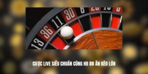 Cược Live Siêu Chuẩn Cùng HB 88 Ăn Kèo Lớn 3 HB 88